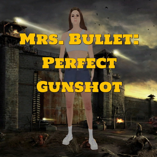 Mrs. Bullet: Perfect Gunshot